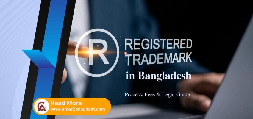 Trademark Registration in Bangladesh – A Complete Step-by-Step Guide